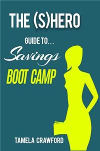 (S)hero Guide to Savings Boot Camp