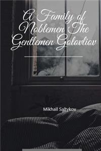 A Family of Noblemen The Gentlemen Golovliov