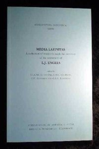 'Media Latinitas, a Collection of Essays to Mark the Occasion of the Retirement of L.J. Engels'