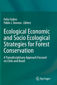 Ecological Economic and Socio Ecological Strategies for Forest Conservation