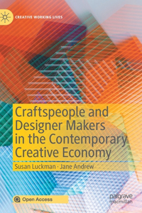 Craftspeople and Designer Makers in the Contemporary Creative Economy