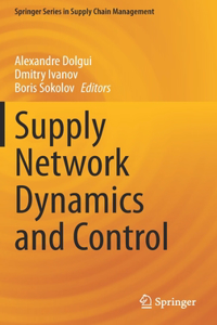 Supply Network Dynamics and Control