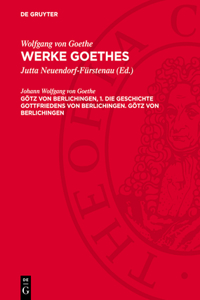 Götz Von Berlichingen, 1. Die Geschichte Gottfriedens Von Berlichingen. Götz Von Berlichingen