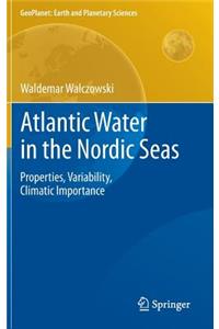 Atlantic Water in the Nordic Seas