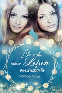 Als sich mein Leben veränderte
