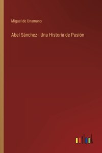 Abel Sánchez - Una Historia de Pasión