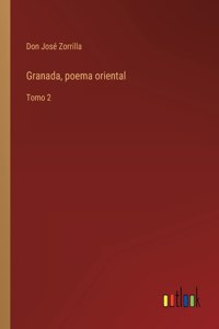 Granada, poema oriental: Tomo 2