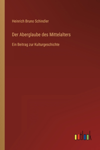 Der Aberglaube des Mittelalters