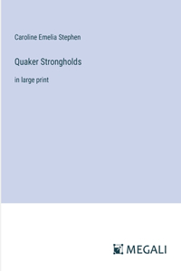 Quaker Strongholds