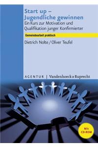 Start Up - Jugendliche Gewinnen: Ein Kurs Zur Motivation Und Qualifikation Junger Konfirmierter. in Kooperation Mit Der Agentur Des Rauhen Hauses