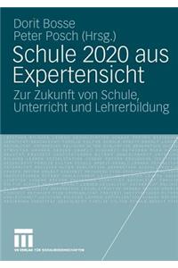 Schule 2020 Aus Expertensicht: Zur Zukunft Von Schule, Unterricht Und Lehrerbildung