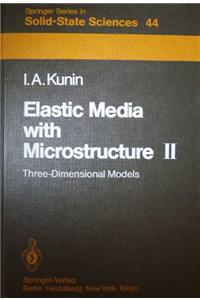 Elastic Media with Microstructure II