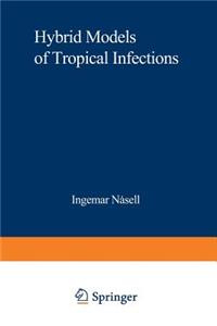 Hybrid Models of Tropical Infections