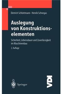 Auslegung Von Konstruktionselementen: Sicherheit, Lebensdauer Und Zuverl Ssigkeit Im Maschinenbau