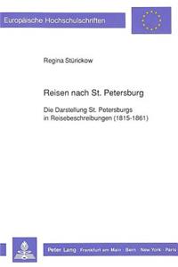 Reisen Nach St. Petersburg: Die Darstellung St. Petersburgs in Reisebeschreibungen (1815-1861)