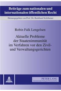 Aktuelle Probleme Der Staatenimmunitaet Im Verfahren VOR Den Zivil- Und Verwaltungsgerichten