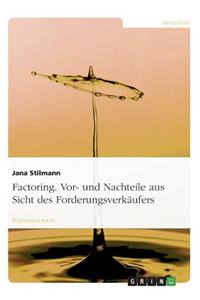 Factoring. Vor- Und Nachteile Aus Sicht Des Forderungsverkäufers