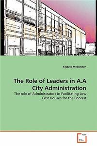 Role of Leaders in A.A City Administration