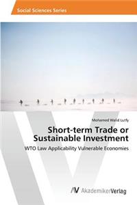 Short-term Trade or Sustainable Investment