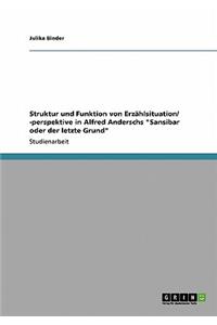 Struktur und Funktion von Erzählsituation/ -perspektive in Alfred Anderschs 
