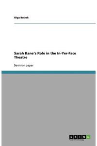 Sarah Kane's Role in the In-Yer-Face Theatre