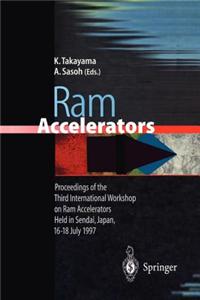 RAM Accelerators: Proceedings of the Third International Workshop on RAM Accelerators Held in Sendai, Japan, 16-18 July 1997