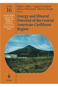 Energy and Mineral Potential of the Central American-Caribbean Region