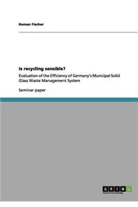 Is recycling sensible?