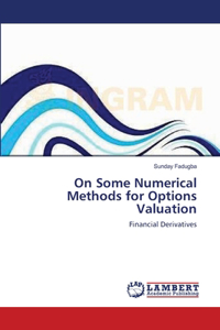 On Some Numerical Methods for Options Valuation