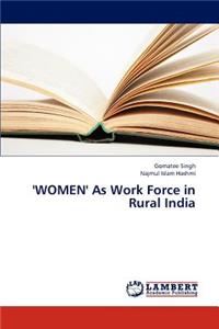 'Women' as Work Force in Rural India
