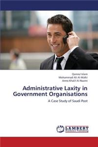 Administrative Laxity in Government Organisations