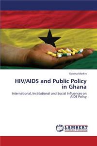 HIV/AIDS and Public Policy in Ghana