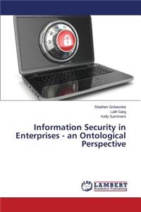 Information Security in Enterprises - an Ontological Perspective