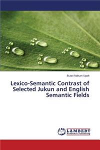 Lexico-Semantic Contrast of Selected Jukun and English Semantic Fields