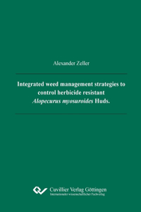Integrated weed management strategies to control herbicide resistant Alopecurus myosuroides Huds.