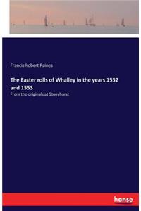 Easter rolls of Whalley in the years 1552 and 1553