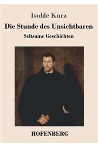 Die Stunde des Unsichtbaren