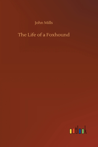 The Life of a Foxhound