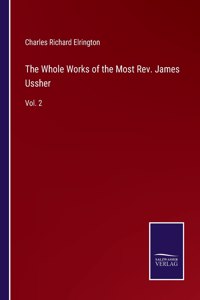 Whole Works of the Most Rev. James Ussher