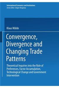 Convergence, Divergence and Changing Trade Patterns