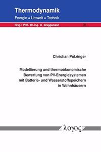 Modellierung Und Thermookonomische Bewertung Von Pv-Energiesystemen Mit Batterie- Und Wasserstoffspeichern in Wohnhausern