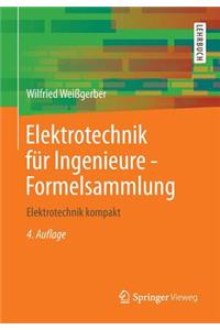 Elektrotechnik Fur Ingenieure - Formelsammlung: Elektrotechnik Kompakt