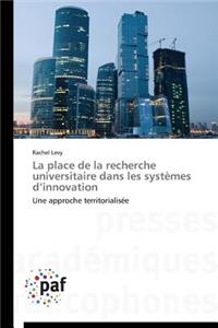La Place de la Recherche Universitaire Dans Les Systèmes D Innovation