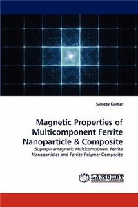 Magnetic Properties of Multicomponent Ferrite Nanoparticle & Composite