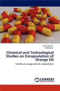 Chemical and Technological Studies on Encapsulation of Orange Oil