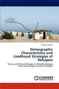 Demographic Characteristics and Livelihood Strategies of Refugees