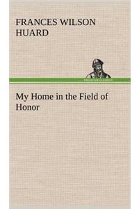 My Home in the Field of Honor