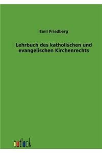 Lehrbuch des katholischen und evangelischen Kirchenrechts