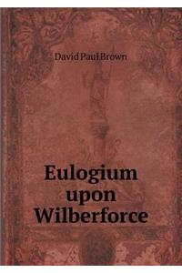 Eulogium upon Wilberforce