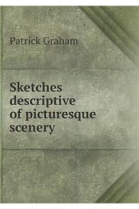 Sketches Descriptive of Picturesque Scenery